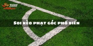 Kèo Phạt Góc Là Gì? Tất Tần Tật Về Kèo Cược Và Mẹo Chơi